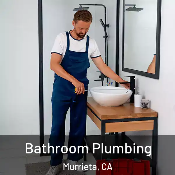  Bathroom Plumbing Murrieta, CA