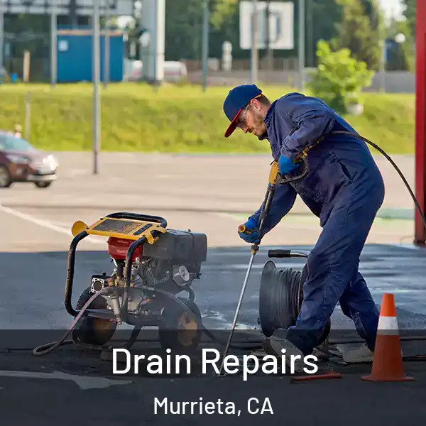  Drain Repairs Murrieta, CA