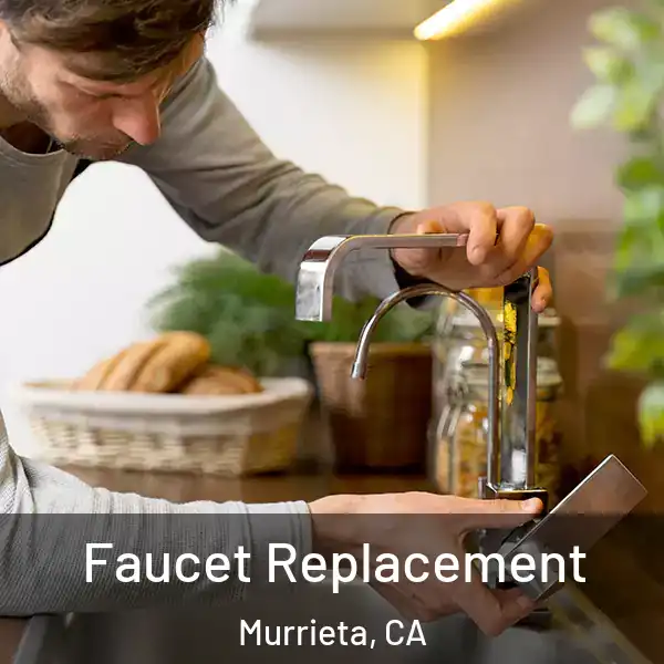  Faucet Replacement Murrieta, CA