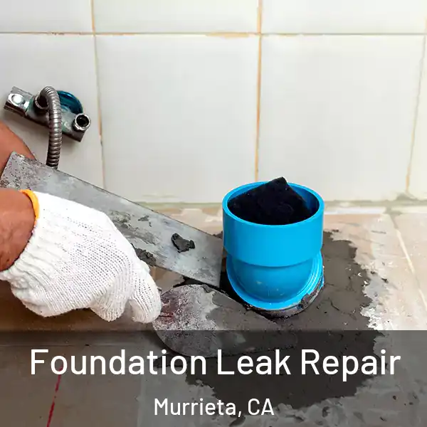  Foundation Leak Repair Murrieta, CA