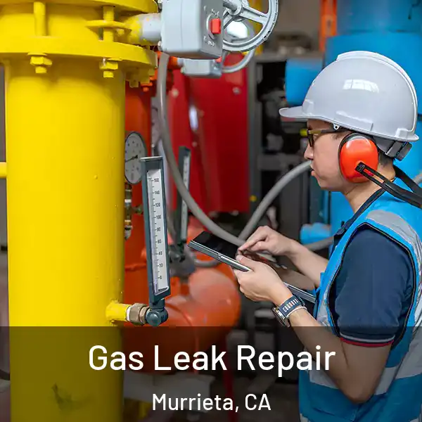  Gas Leak Repair Murrieta, CA
