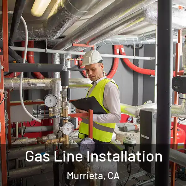  Gas Line Installation Murrieta, CA
