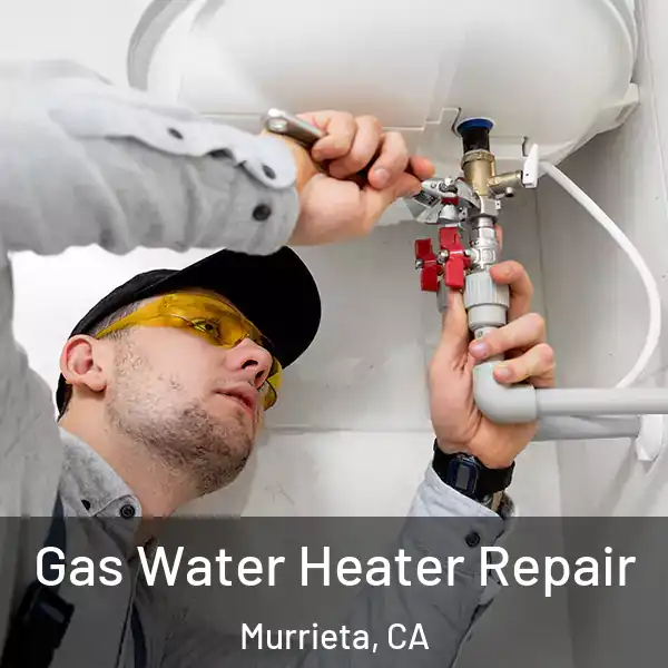  Gas Water Heater Repair Murrieta, CA
