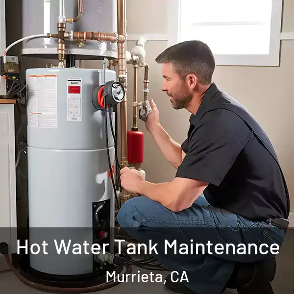  Hot Water Tank Maintenance Murrieta, CA