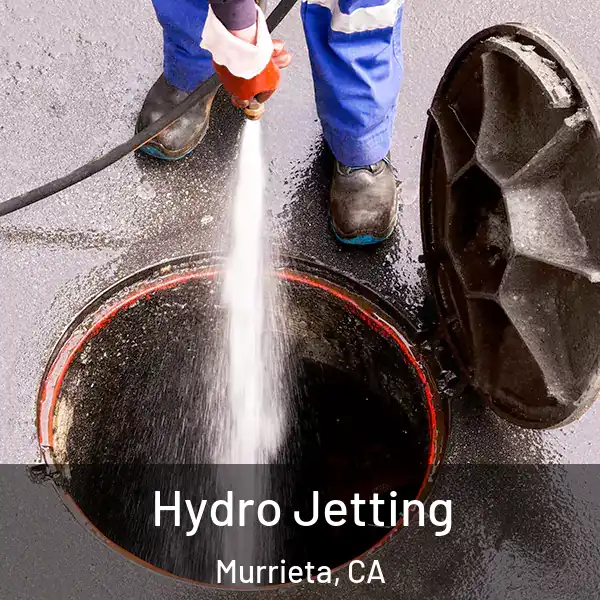  Hydro Jetting Murrieta, CA