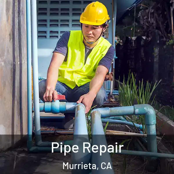 Pipe Repair Murrieta, CA