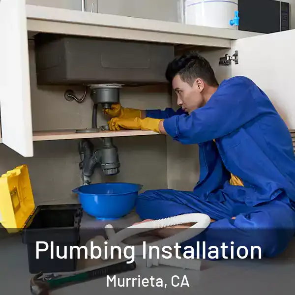  Plumbing Installation Murrieta, CA
