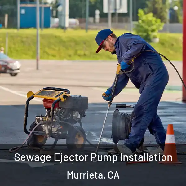  Sewage Ejector Pump Installation Murrieta, CA