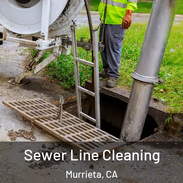  Sewer Line Cleaning Murrieta, CA