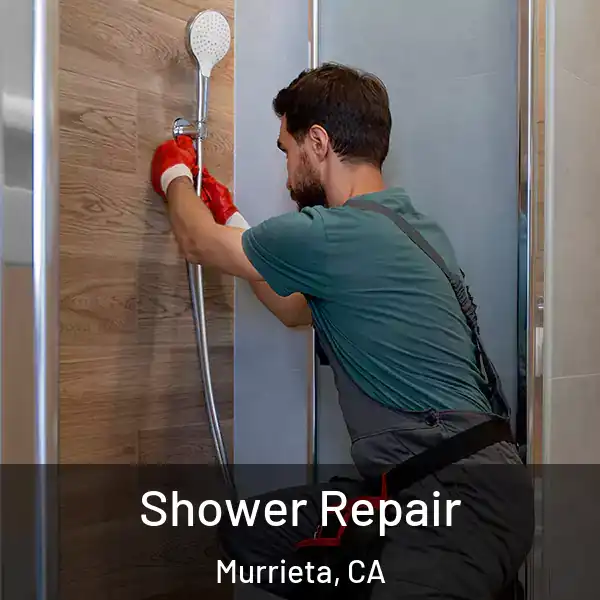  Shower Repair Murrieta, CA