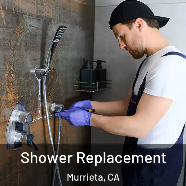  Shower Replacement Murrieta, CA