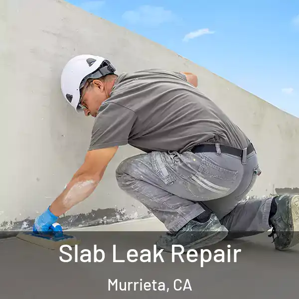  Slab Leak Repair Murrieta, CA