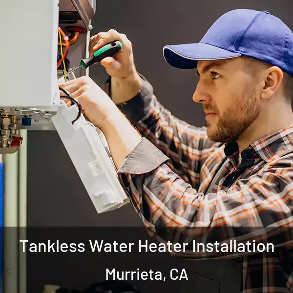  Tankless Water Heater Installation Murrieta, CA