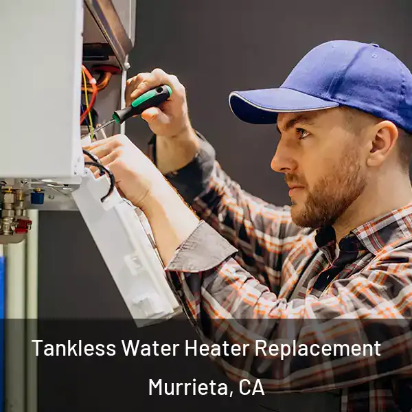  Tankless Water Heater Replacement Murrieta, CA