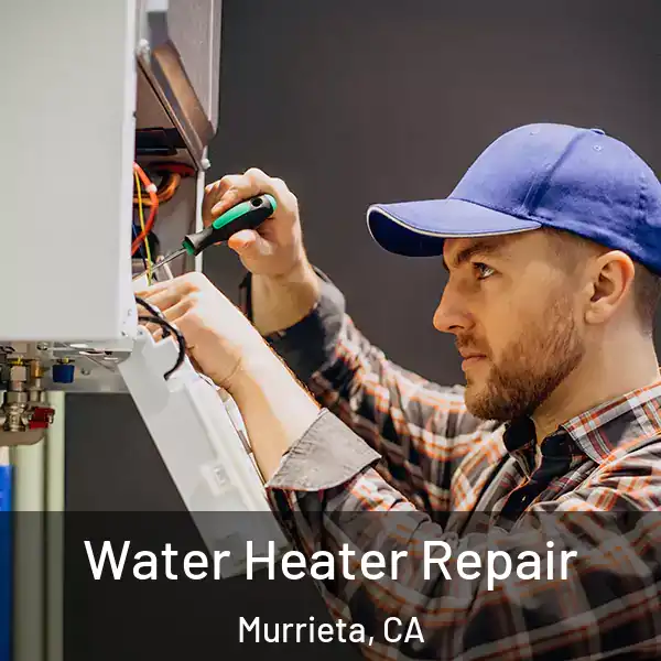  Water Heater Repair Murrieta, CA