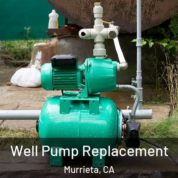  Well Pump Replacement Murrieta, CA